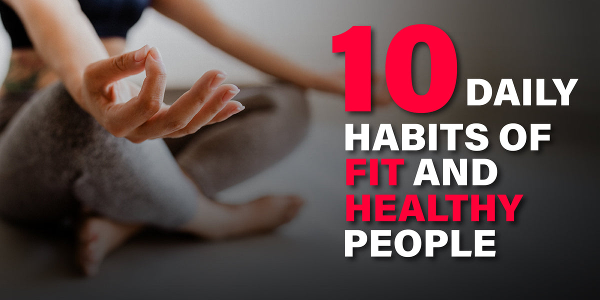 Person meditating with text “10 Daily Habits of Fit and Healthy People”