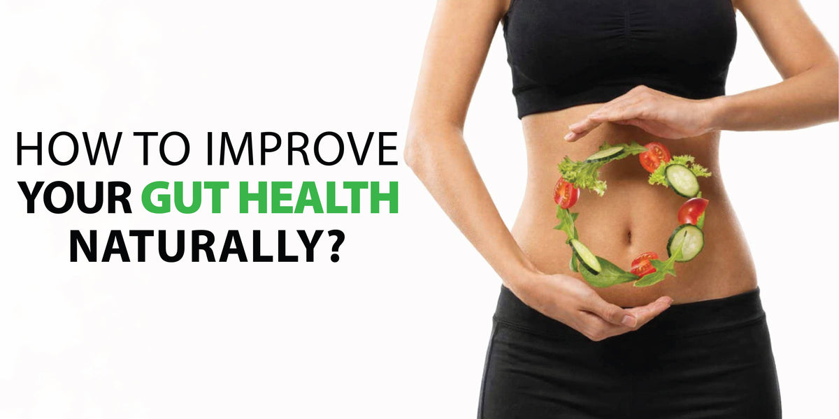 How to improve gut health naturally using balanced nutrition, fiber-rich foods, probiotics, and healthy lifestyle habits
