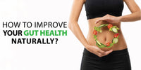 How to improve gut health naturally using balanced nutrition, fiber-rich foods, probiotics, and healthy lifestyle habits